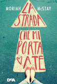 La strada che mi porta a te - Moriah Mc Stay