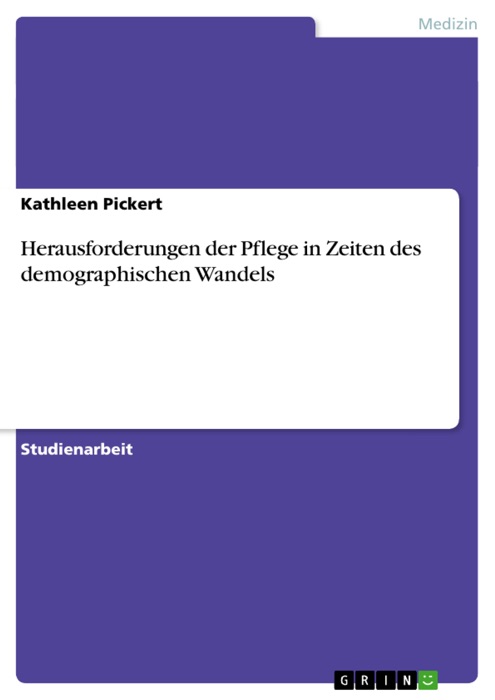 Herausforderungen der Pflege in Zeiten des demographischen Wandels