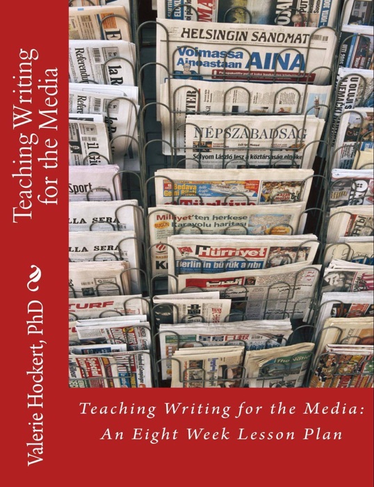 Teaching Writing for the Media: An Eight Week Lesson Plan