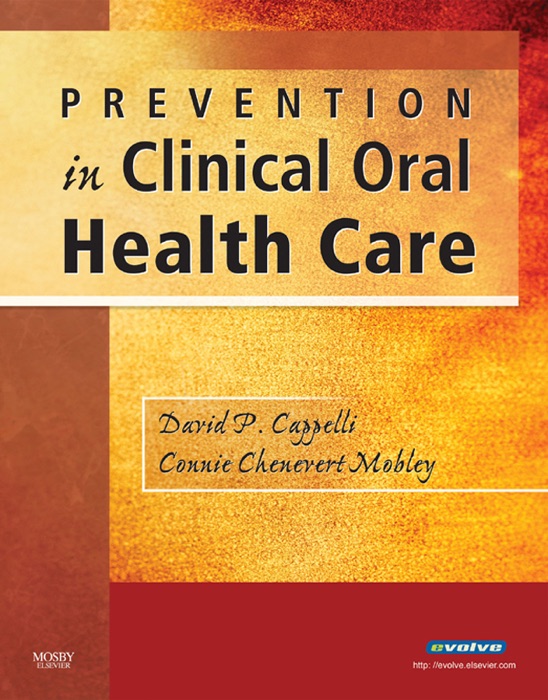 Prevention in Clinical Oral Health Care - E-Book