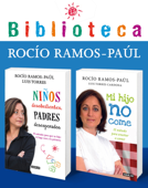 Biblioteca Rocío Ramos-Paúl (pack 2 ebooks: Mi hijo no come y Niños desobedientes, padres desesperados) - Rocío Ramos-Paúl & Luis Torres