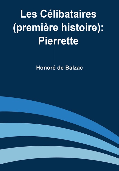 Les Célibataires: Pierrette