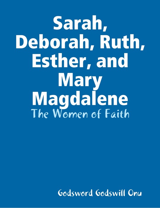 Sarah, Deborah, Ruth, Esther, and Mary Magdalene