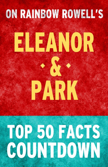 Eleanor & Park - Top 50 Facts Countdown
