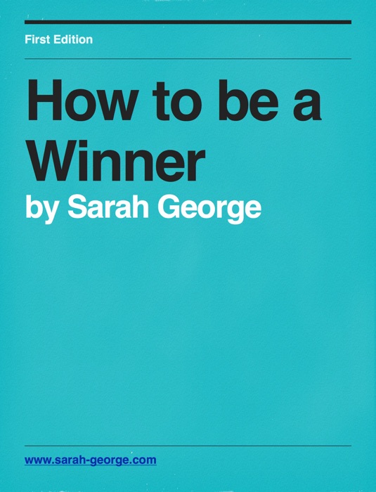 How to be a Winner