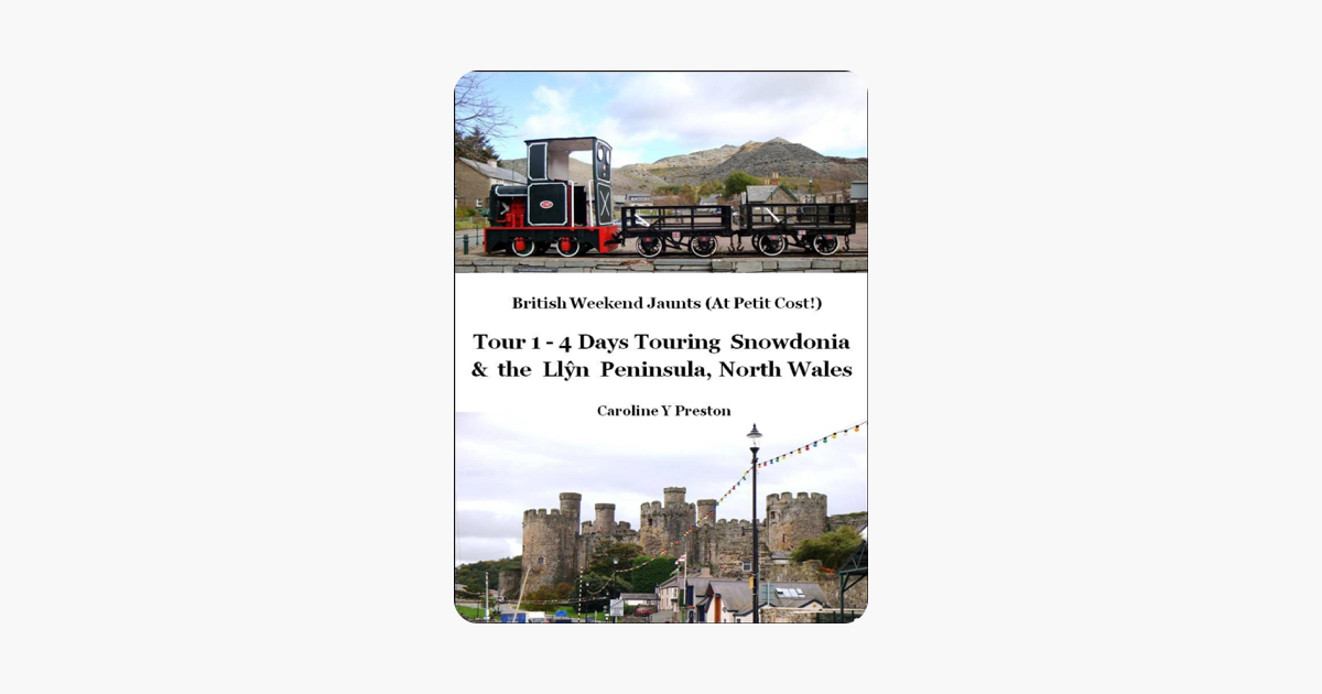 British Weekend Jaunts - Tour 1 - 4 Days Touring Snowdonia and the Llyn Peninsula
