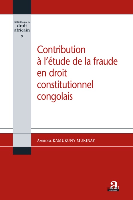 Contribution à l’étude de la fraude en droit constitutionnel congolais