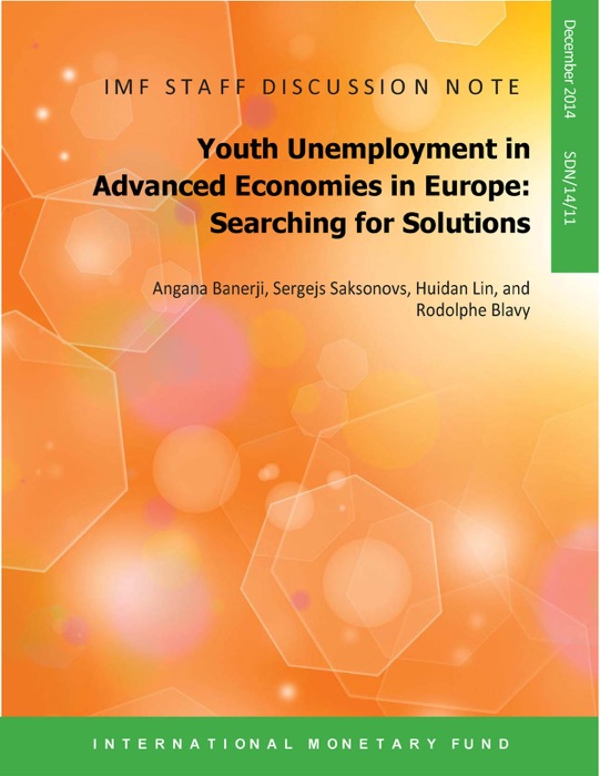 Youth Unemployment in Advanced Economies in Europe : Searching for Solutions