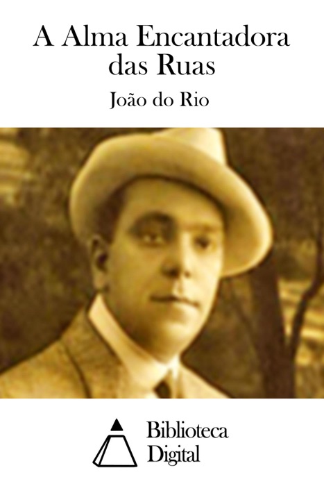 A Alma Encantadora das Ruas