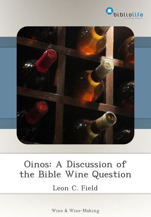 Oinos: A Discussion of the Bible Wine Question