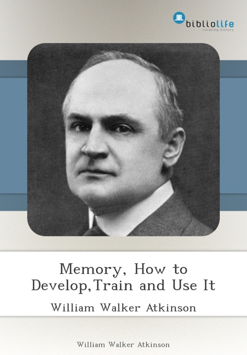 Memory, How to Develop,Train and Use It