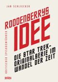 Roddenberrys Idee - Jan Schliecker