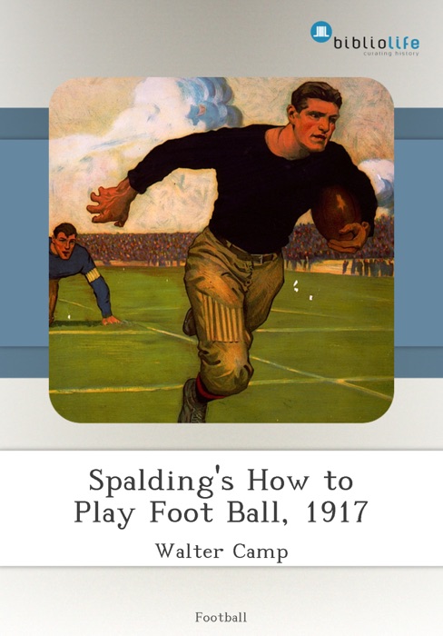 Spalding's How to Play Foot Ball, 1917