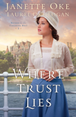 Where Trust Lies (Return to the Canadian West Book #2) - Janette Oke