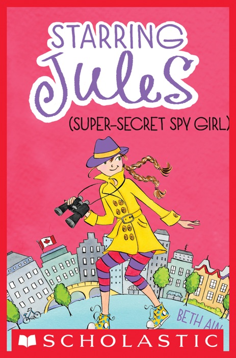 Starring Jules #3: Starring Jules (Super-Secret Spy Girl)