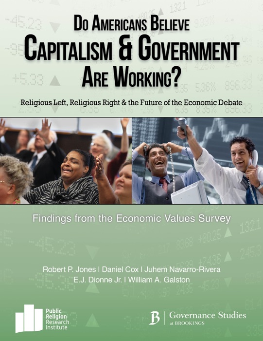 Do Americans Believe Capitalism and Government are Working?: Religious Left, Religious Right and the Future of the Economic Debate