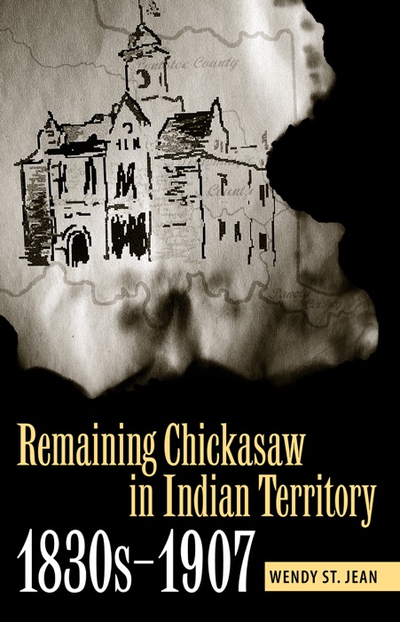 Remaining Chickasaw in Indian Territory, 1830s-1907