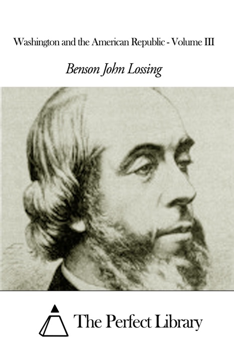 Washington and the American Republic - Volume III