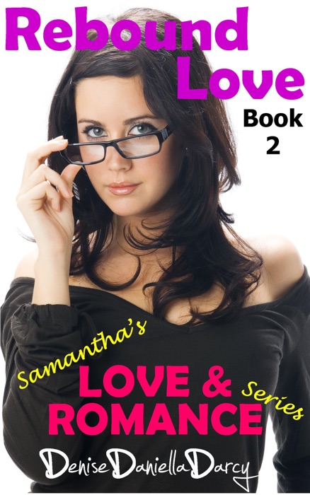 Rebound Love: Samantha's Love & Romance Series