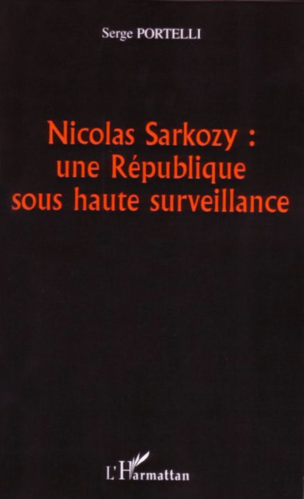 Nicolas sarkozy : une République sous haute surveillance