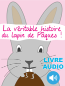 La véritable histoire du Lapin de Pâques - Anne Lukomski