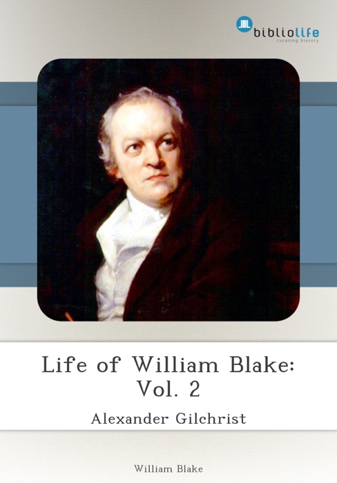 Life of William Blake: Vol. 2