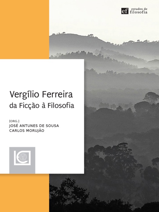 Vergílio Ferreira. da Ficção à Filosofia