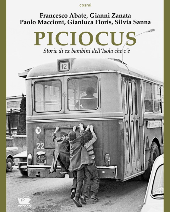 Piciocus. Storie di ex bambini dell’Isola che c’è