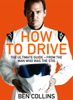 How To Drive - Ben Collins