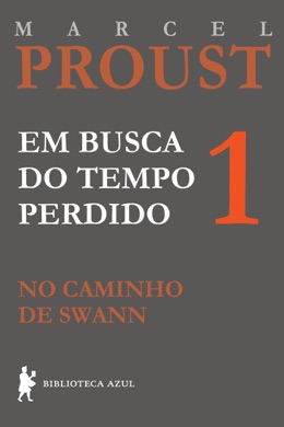 Capa do livro Em Busca do Tempo Perdido - No Caminho de Swann de Marcel Proust