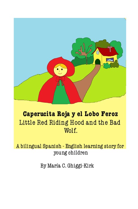 Caperucita Roja y El Lobo Feroz / Little Red Riding Hood and the Bad Wolf