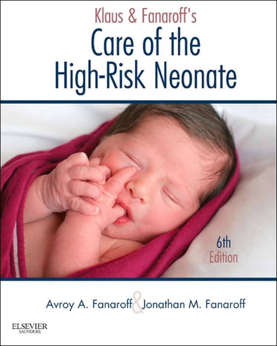 Klaus and Fanaroff's Care of the High-Risk Neonate E-Book