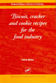 Biscuit, Cracker and Cookie Recipes for the Food Industry - D. Manley