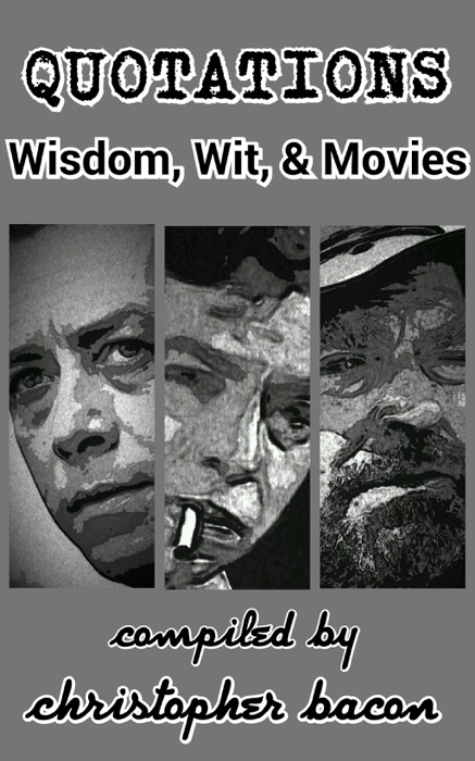 Quotations: Wisdom, Wit, and Movies