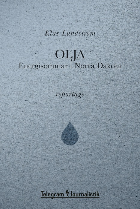 Olja - Energisommar i Norra Dakota