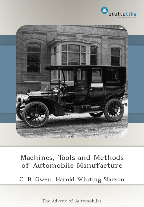 Machines, Tools and Methods of Automobile Manufacture