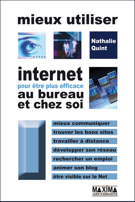 Mieux utiliser Internet pour être plus efficace au bureau et chez soi