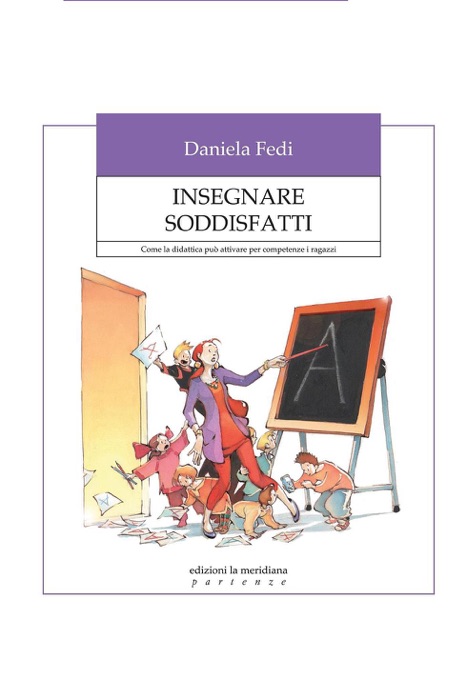 Insegnare soddisfatti. Come la didattica può attivare per competenze i ragazzi