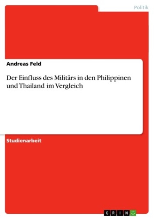 Der Einfluss des Militärs in den Philippinen und Thailand im Vergleich