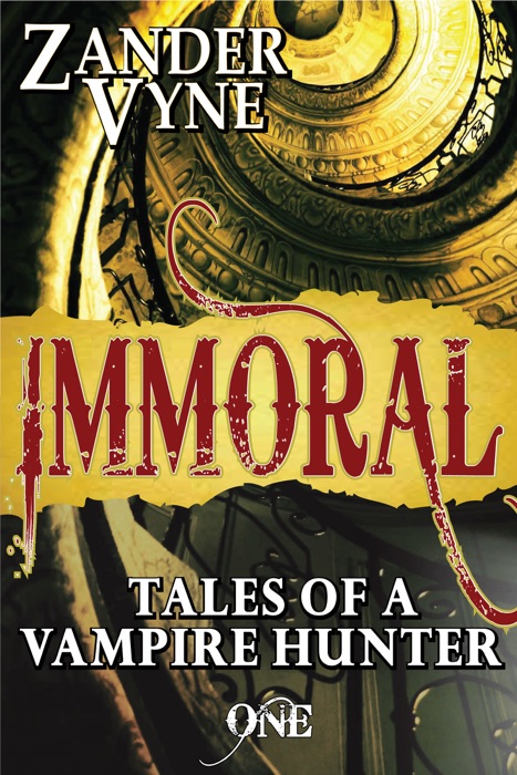 Immoral: Tales of a Vampire Hunter #1
