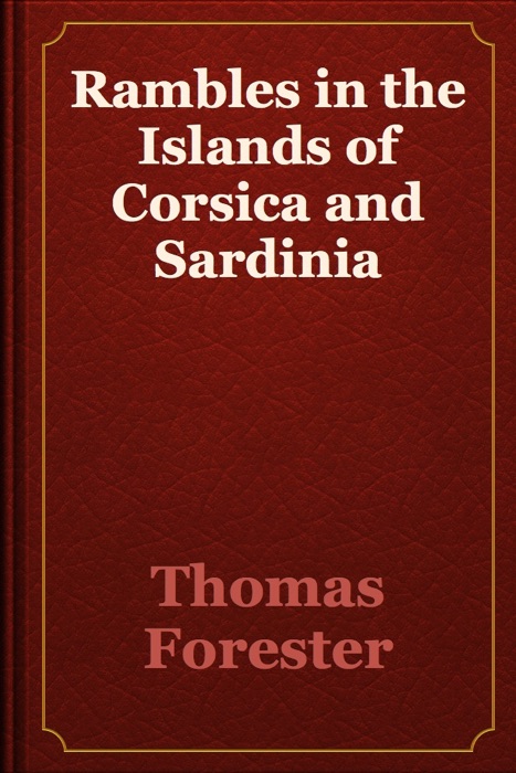 Rambles in the Islands of Corsica and Sardinia