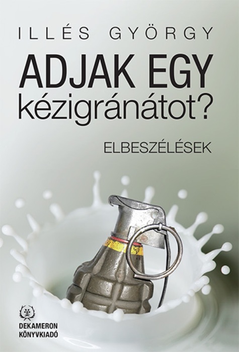 Adjak egy kézigránátot?