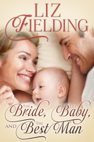 Liz Fielding - The Bride, the Baby & the Best Man artwork