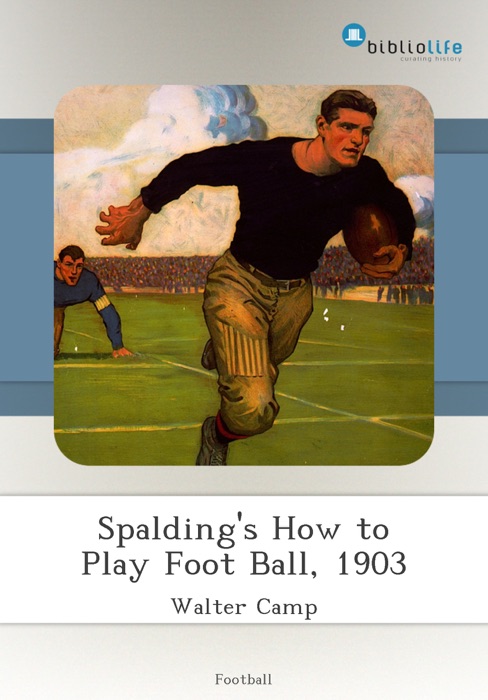 Spalding's How to Play Foot Ball, 1903