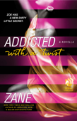 Addicted with a Twist - Zane