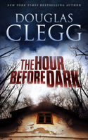 Douglas Clegg - The Hour Before Dark artwork