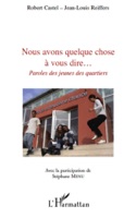 Nous avons quelque chose à vous dire... paroles des jeunes des quartiers