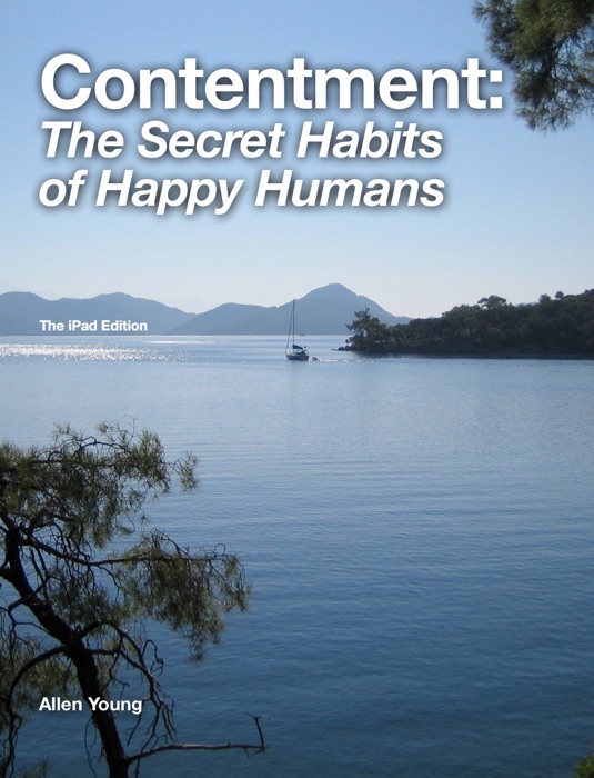 Contentment: The Secret Habits of Happy Humans