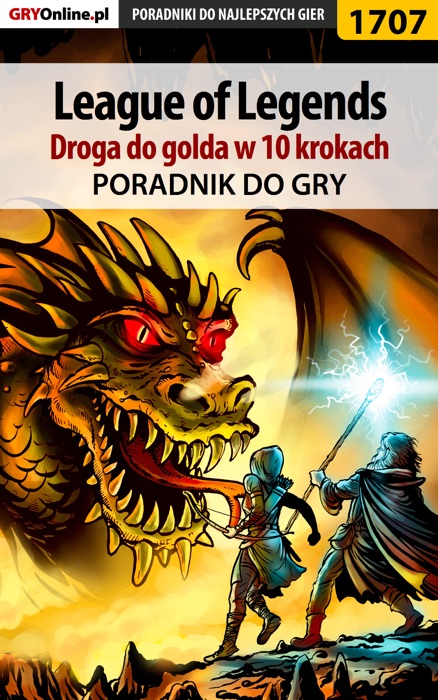 League of Legends - Droga do golda w 10 krokach (Poradnik do gry)