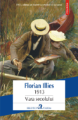 1913. Vara secolului - Florian Illies